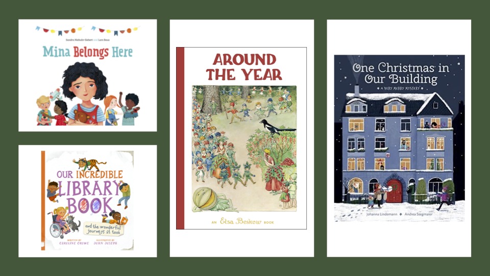 Covers for Mina Belongs Here, Our Incredible Library Book, Around the Year, and One Christmas in Our Building