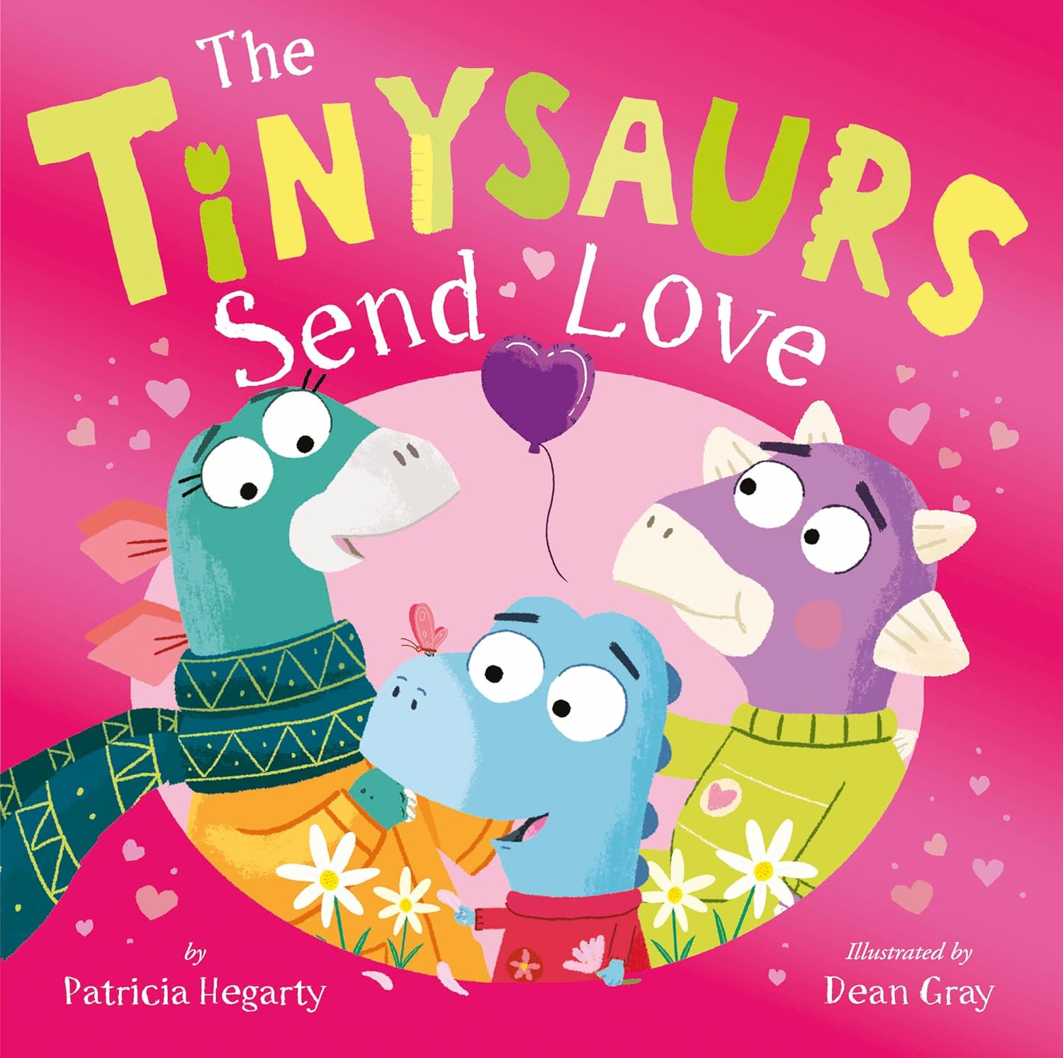The Tinysaurs Send Love by Patricia Hegarty illustrated by Dean Gray cover