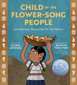 Child of the Flower-Song People: Luz Jiménez, Daughter of the Nahua.