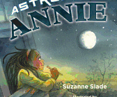 Astronaut Annie Read to You by…an Astronaut! From Space!