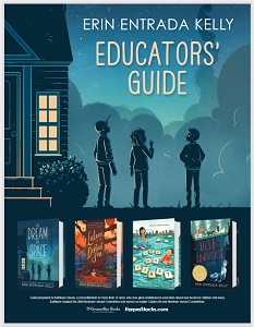 Educator’s Guide for Erin Entrada Kelly’s Middle Grade Novels