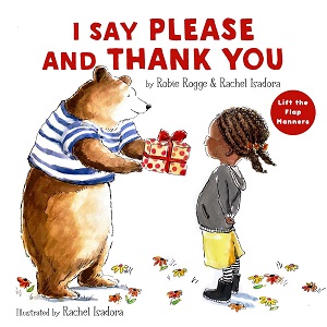 I Say Please and Thank You: Lift-The-Flap Manners